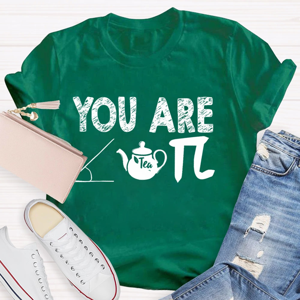 You Are Cut Tea Pi Math T-shirt