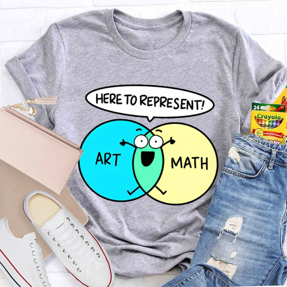 Art Math Here To Represent  T-shirt