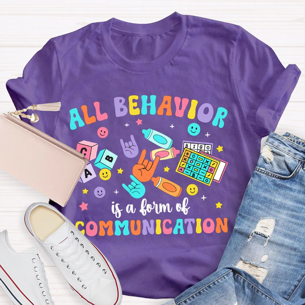 All Behavior Is A Form Of Communication Color Fonts T-shirt