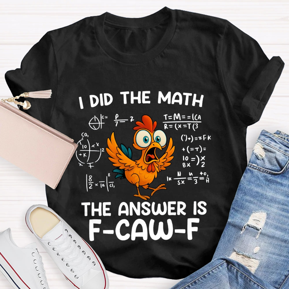 I Did The Math The Answer Is Turkey Thanksgiving T-shirt
