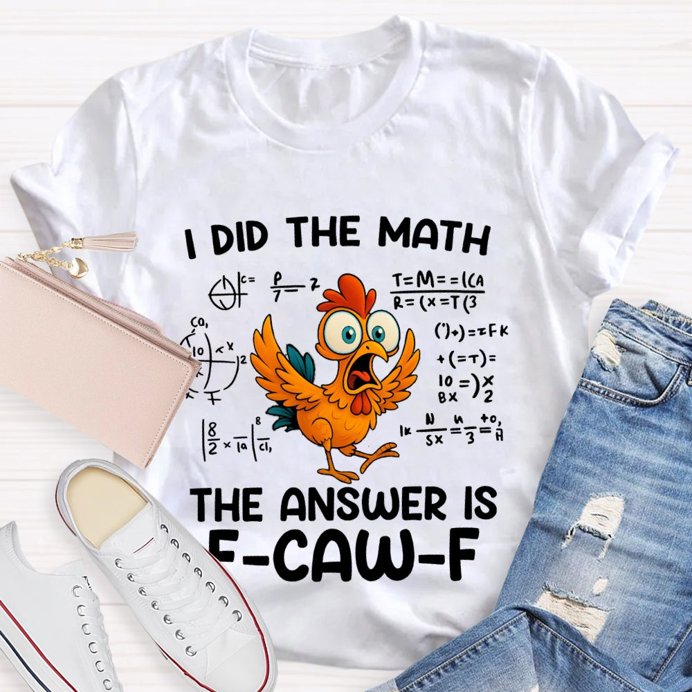 I Did The Math The Answer Is Turkey Thanksgiving T-shirt