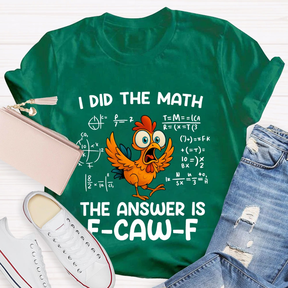 I Did The Math The Answer Is Turkey Thanksgiving T-shirt