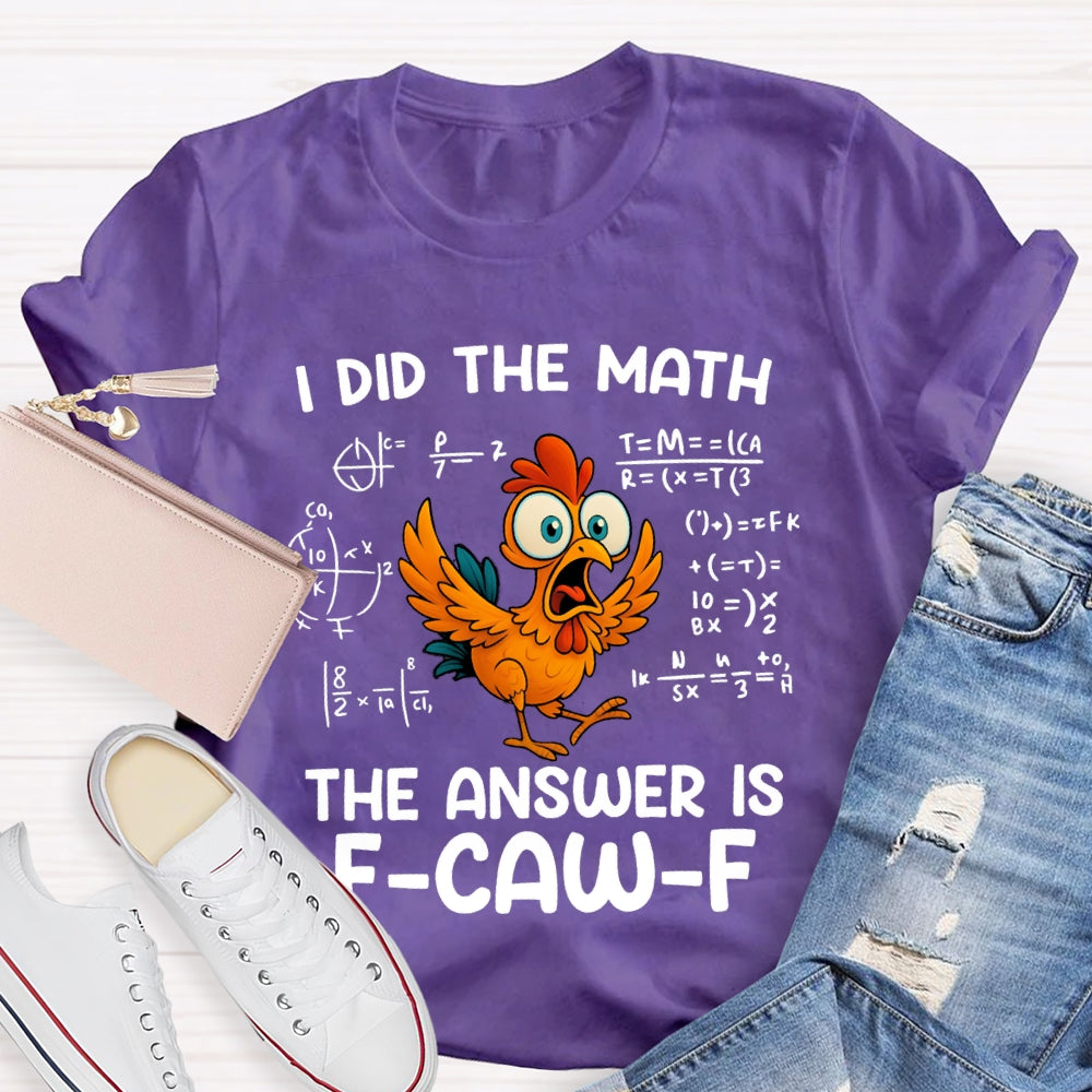 I Did The Math The Answer Is Turkey Thanksgiving T-shirt