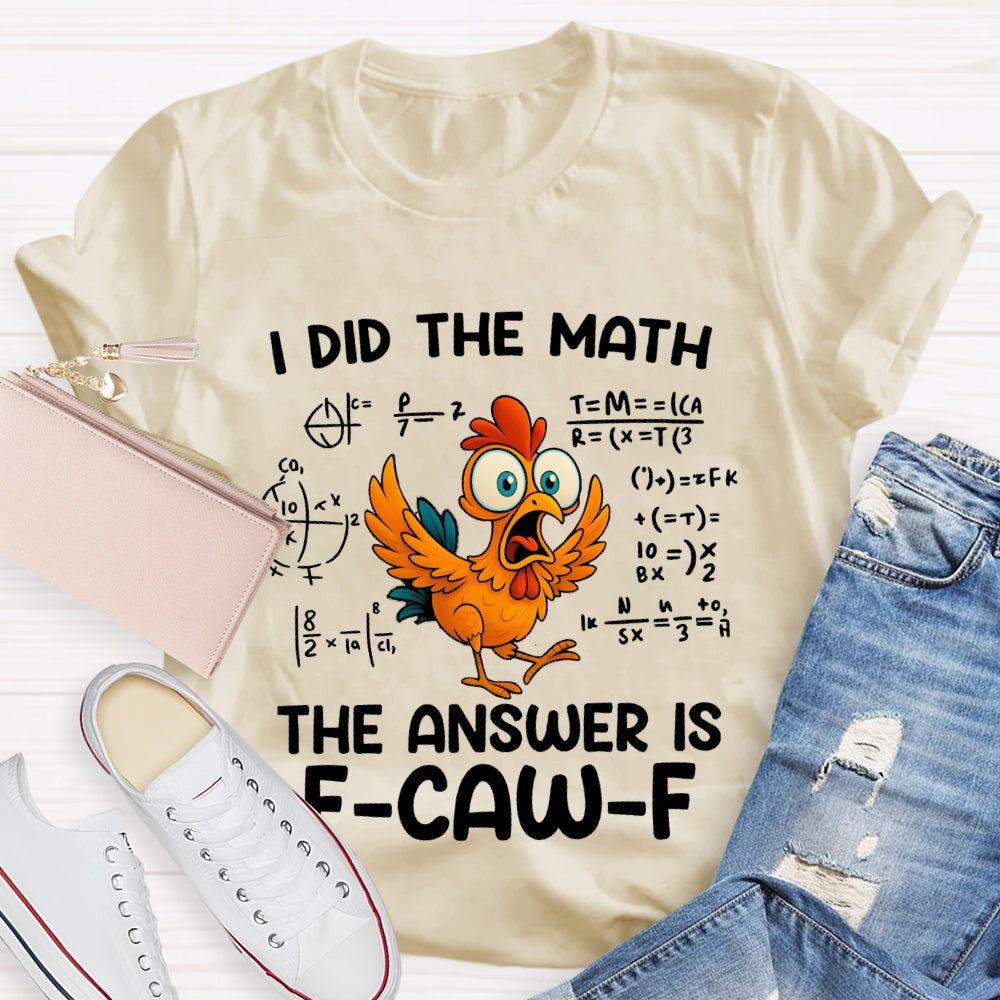 I Did The Math The Answer Is Turkey Thanksgiving T-shirt