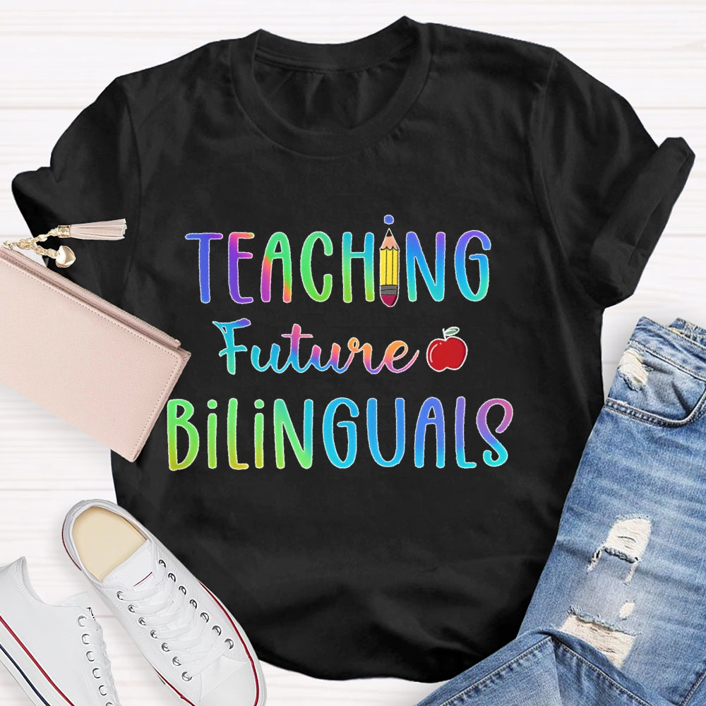 Teaching Future Bilinguals T-shirt