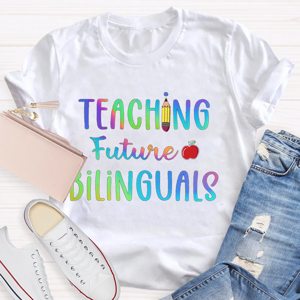 Teaching Future Bilinguals T-shirt
