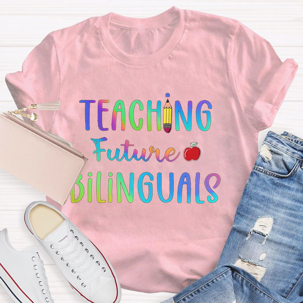 Teaching Future Bilinguals T-shirt