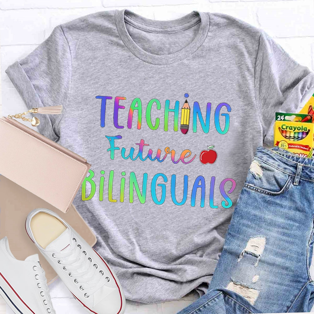 Teaching Future Bilinguals T-shirt