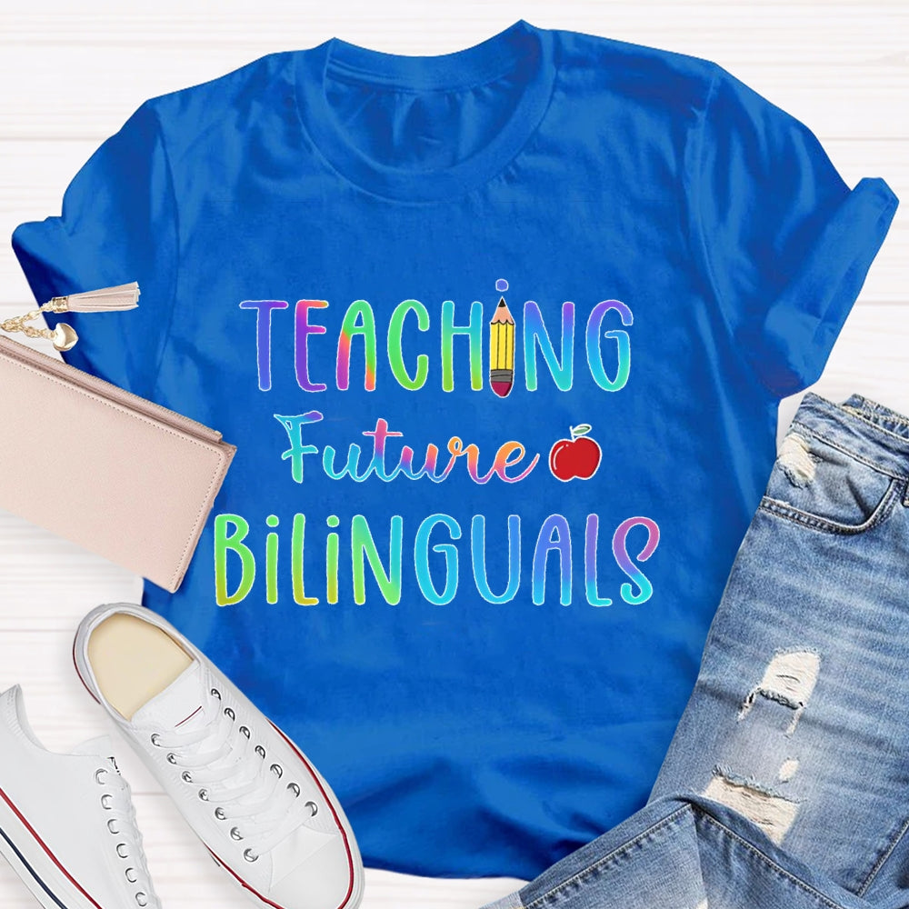 Teaching Future Bilinguals T-shirt
