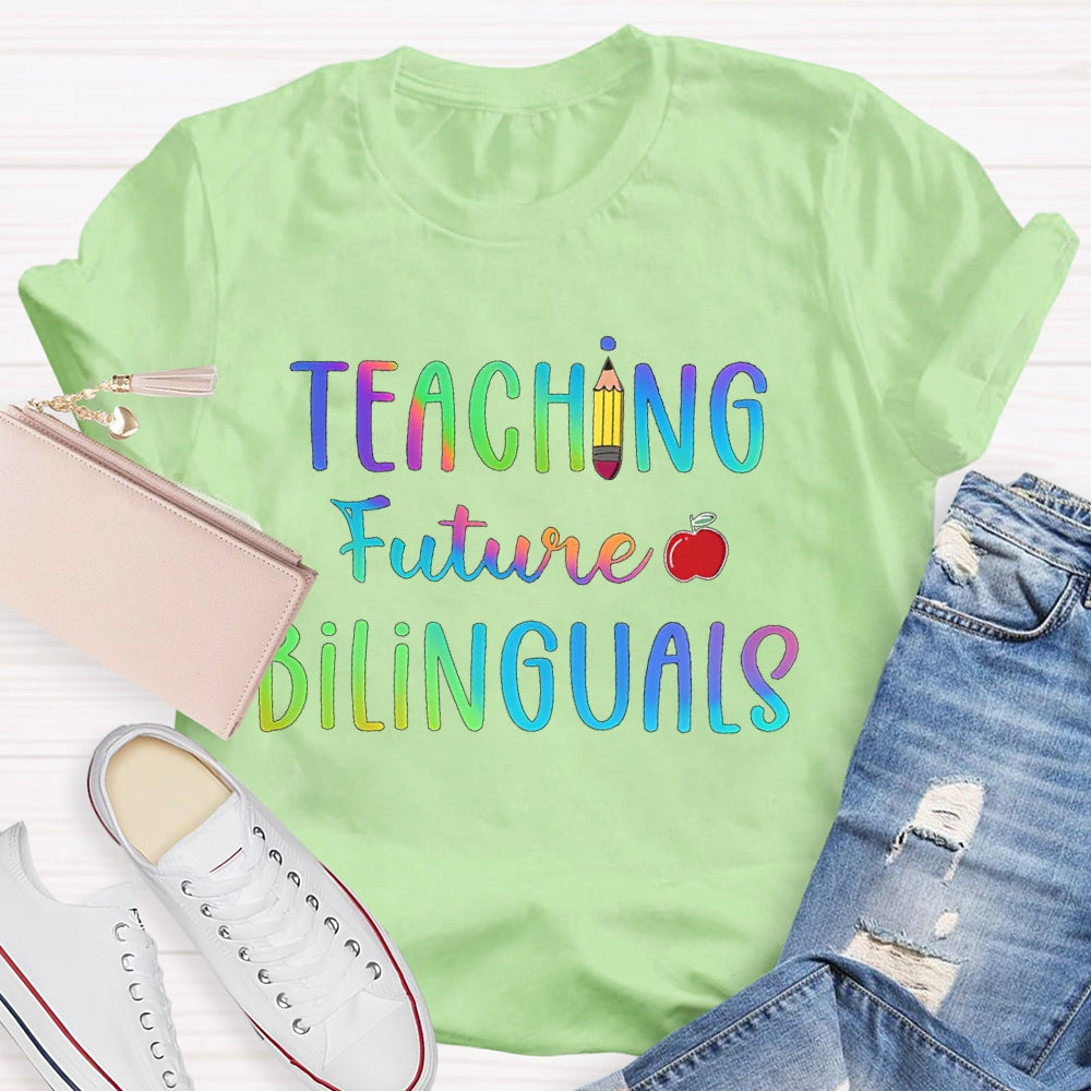 Teaching Future Bilinguals T-shirt