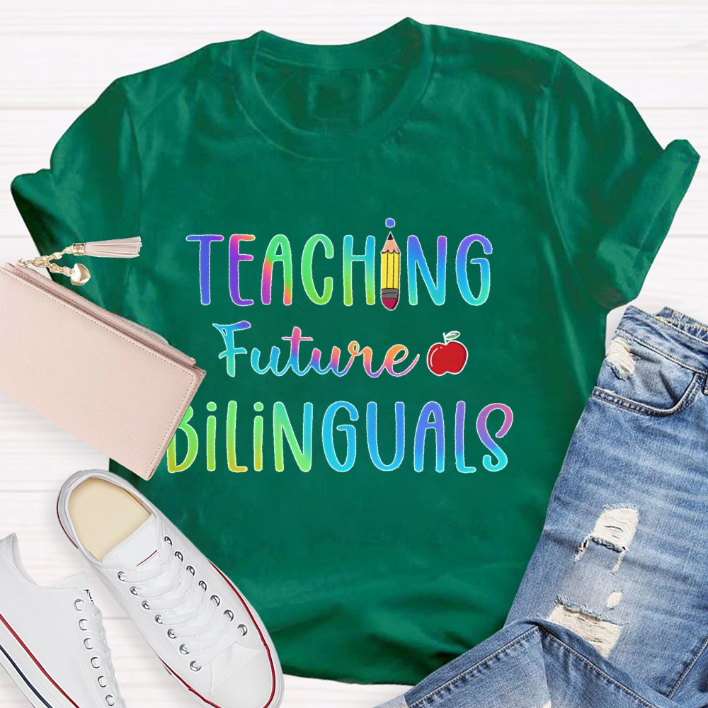 Teaching Future Bilinguals T-shirt