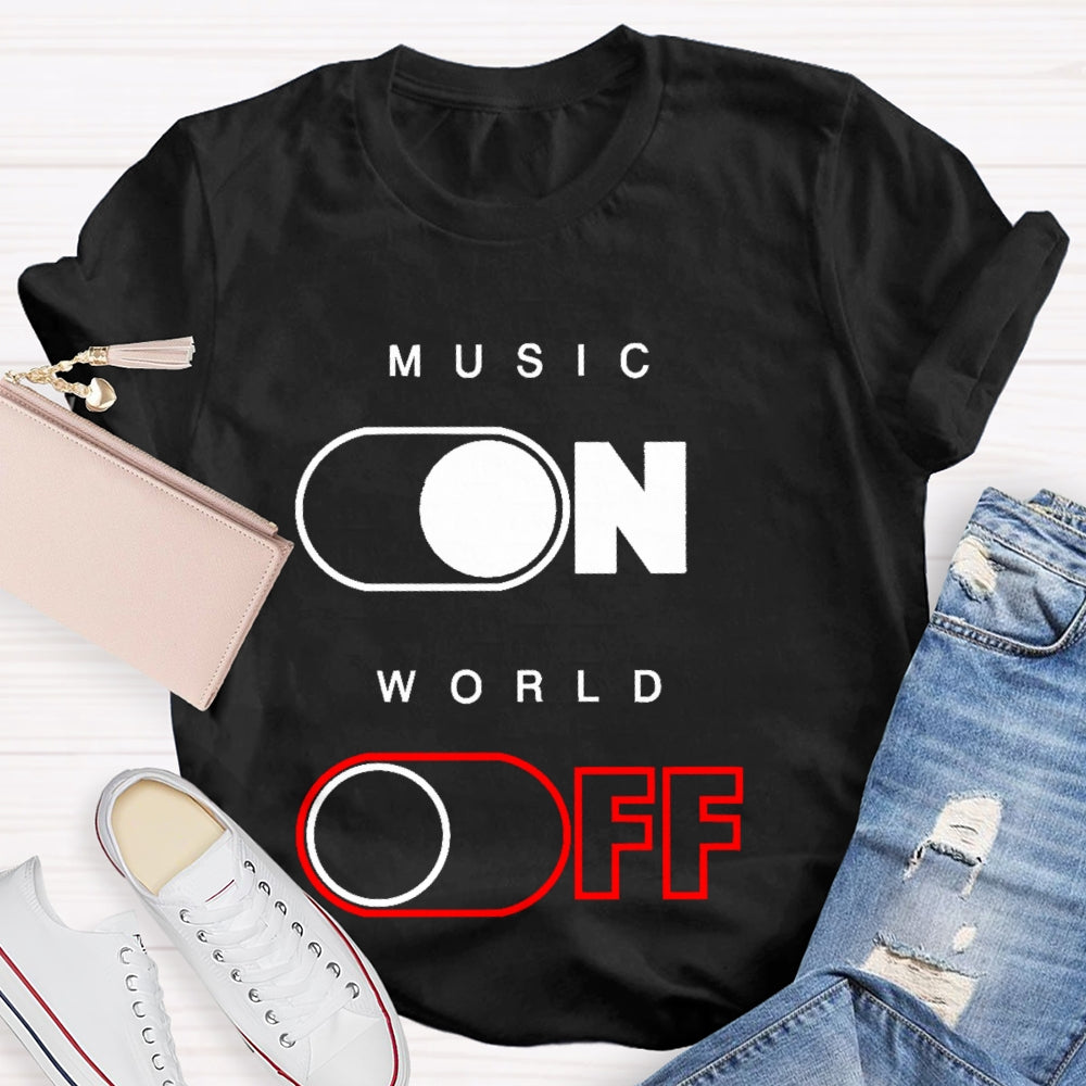 Music On World Off T-shirt