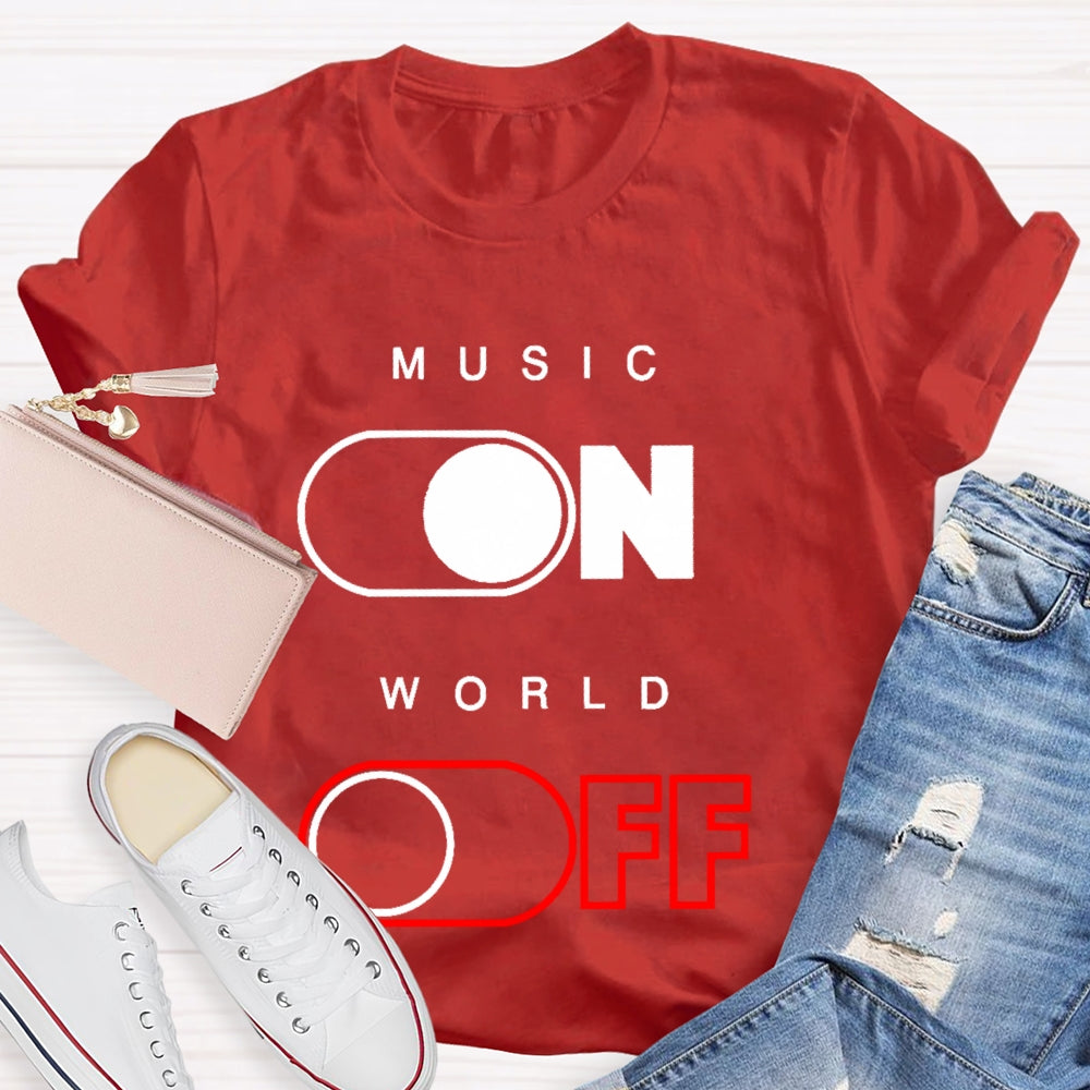 Music On World Off T-shirt