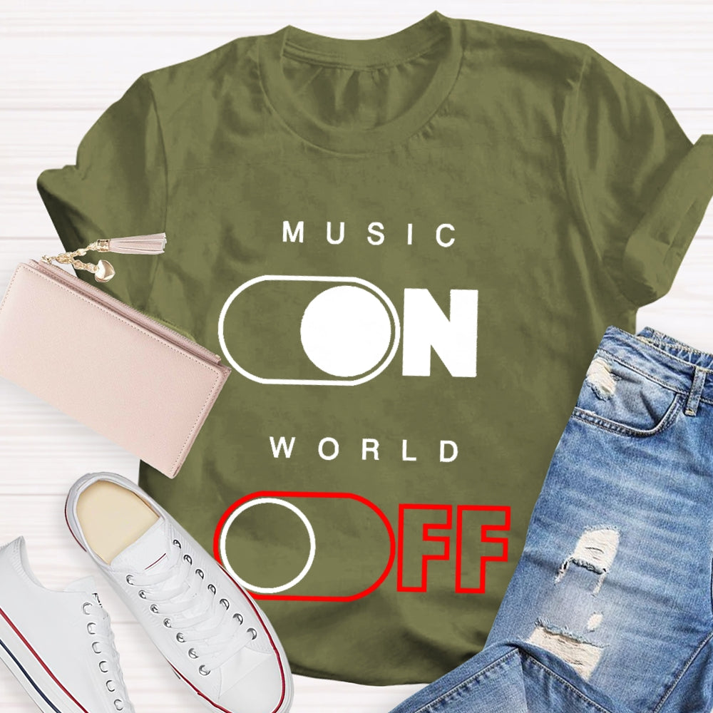 Music On World Off T-shirt