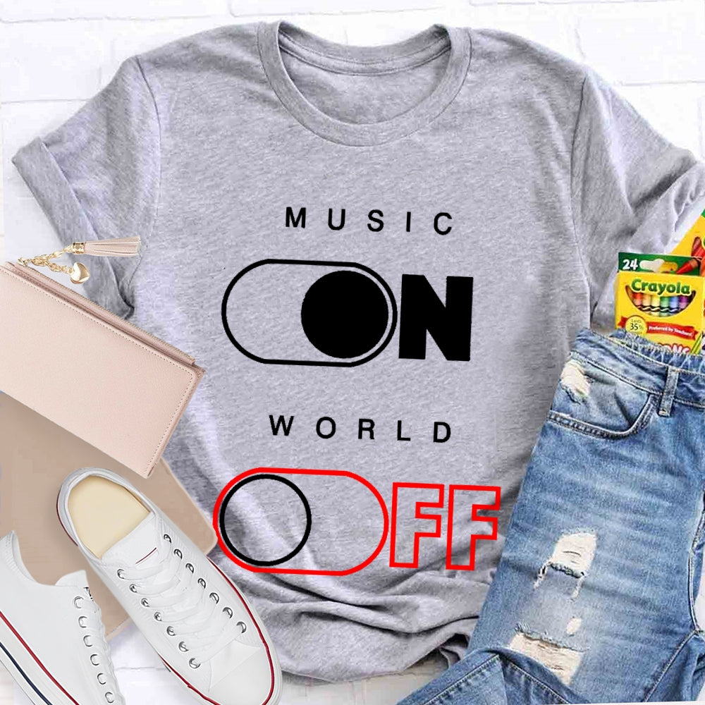 Music On World Off T-shirt
