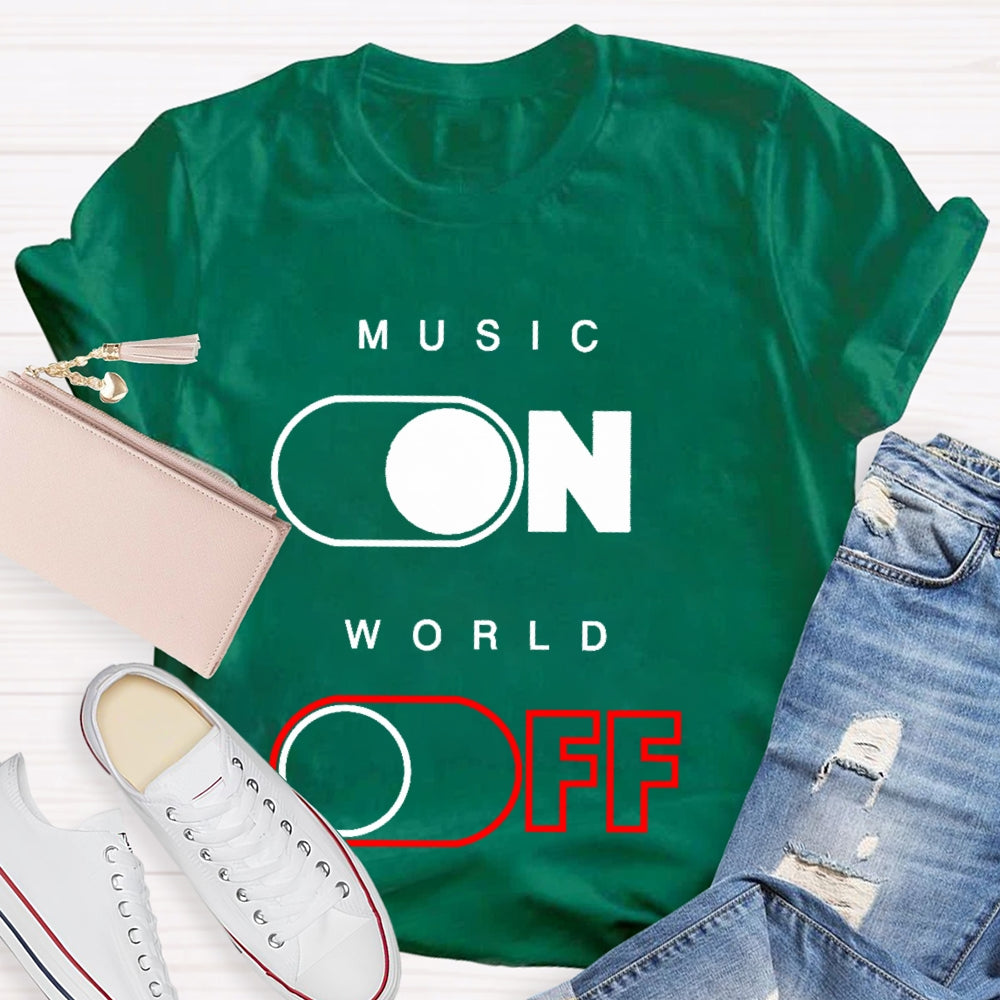 Music On World Off T-shirt