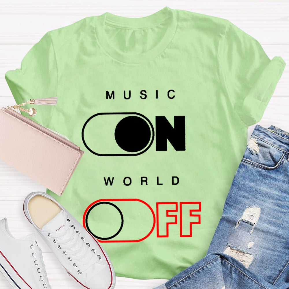 Music On World Off T-shirt