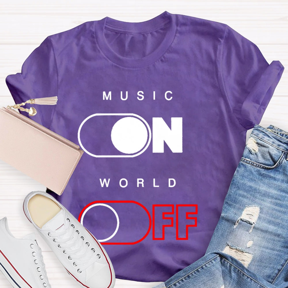 Music On World Off T-shirt