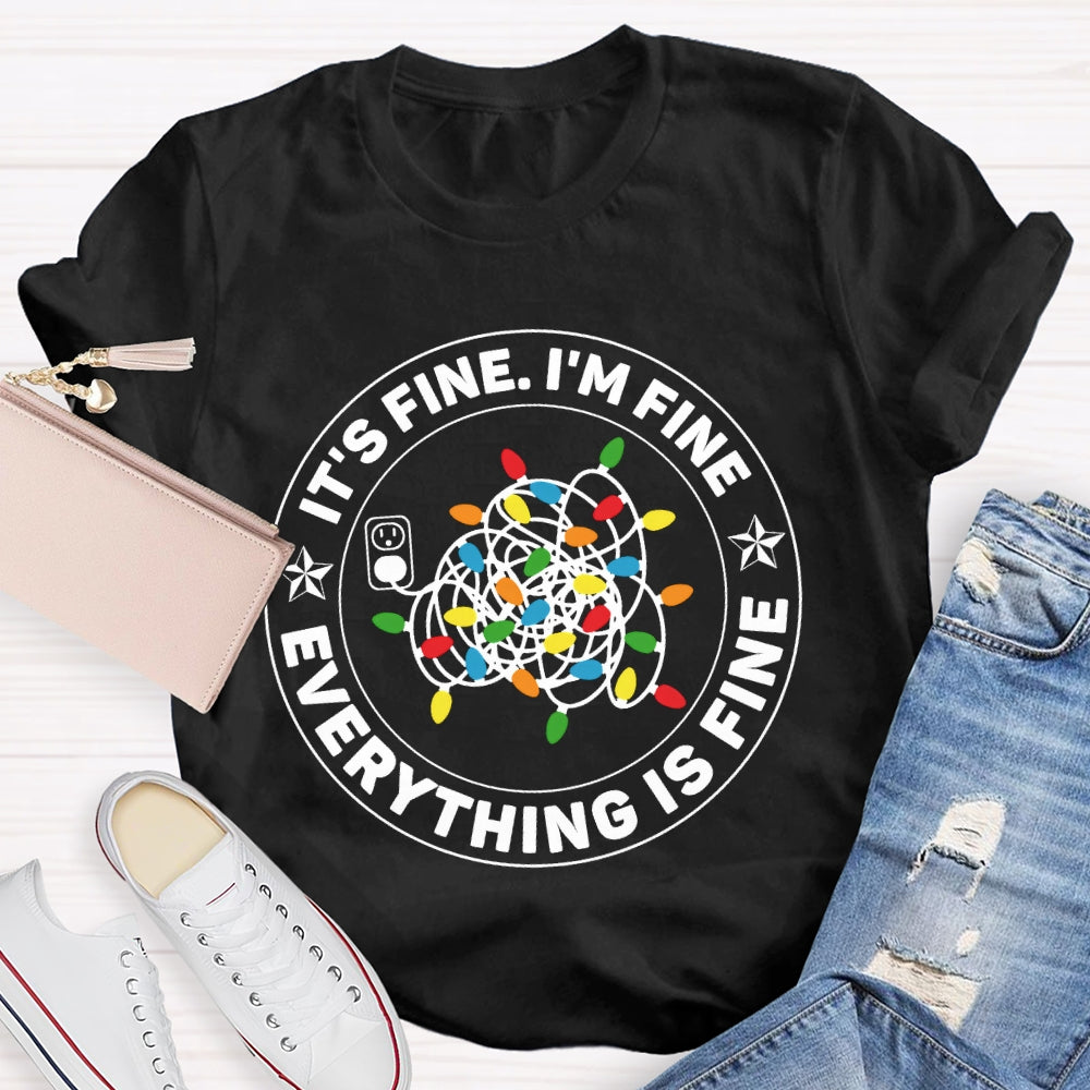 It's Fine I'm Fine Everything's Fine Christmas Gift T-shirt