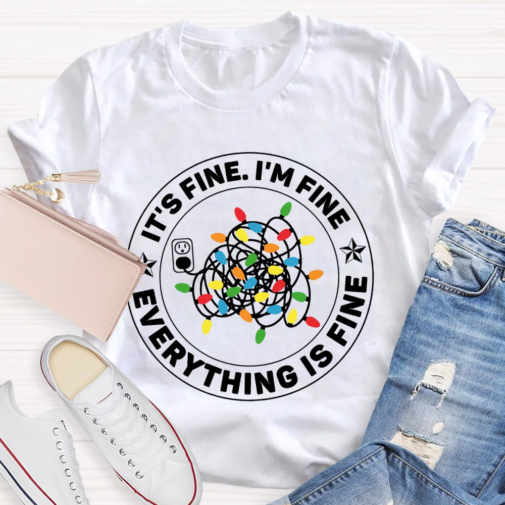 It's Fine I'm Fine Everything's Fine Christmas Gift T-shirt
