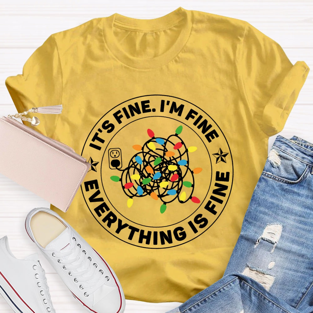 It's Fine I'm Fine Everything's Fine Christmas Gift T-shirt