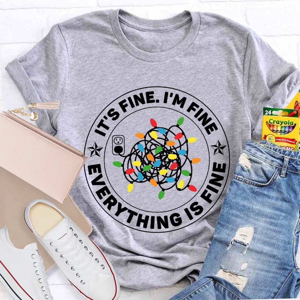 It's Fine I'm Fine Everything's Fine Christmas Gift T-shirt