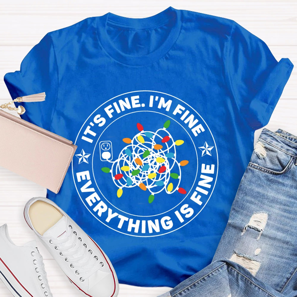 It's Fine I'm Fine Everything's Fine Christmas Gift T-shirt