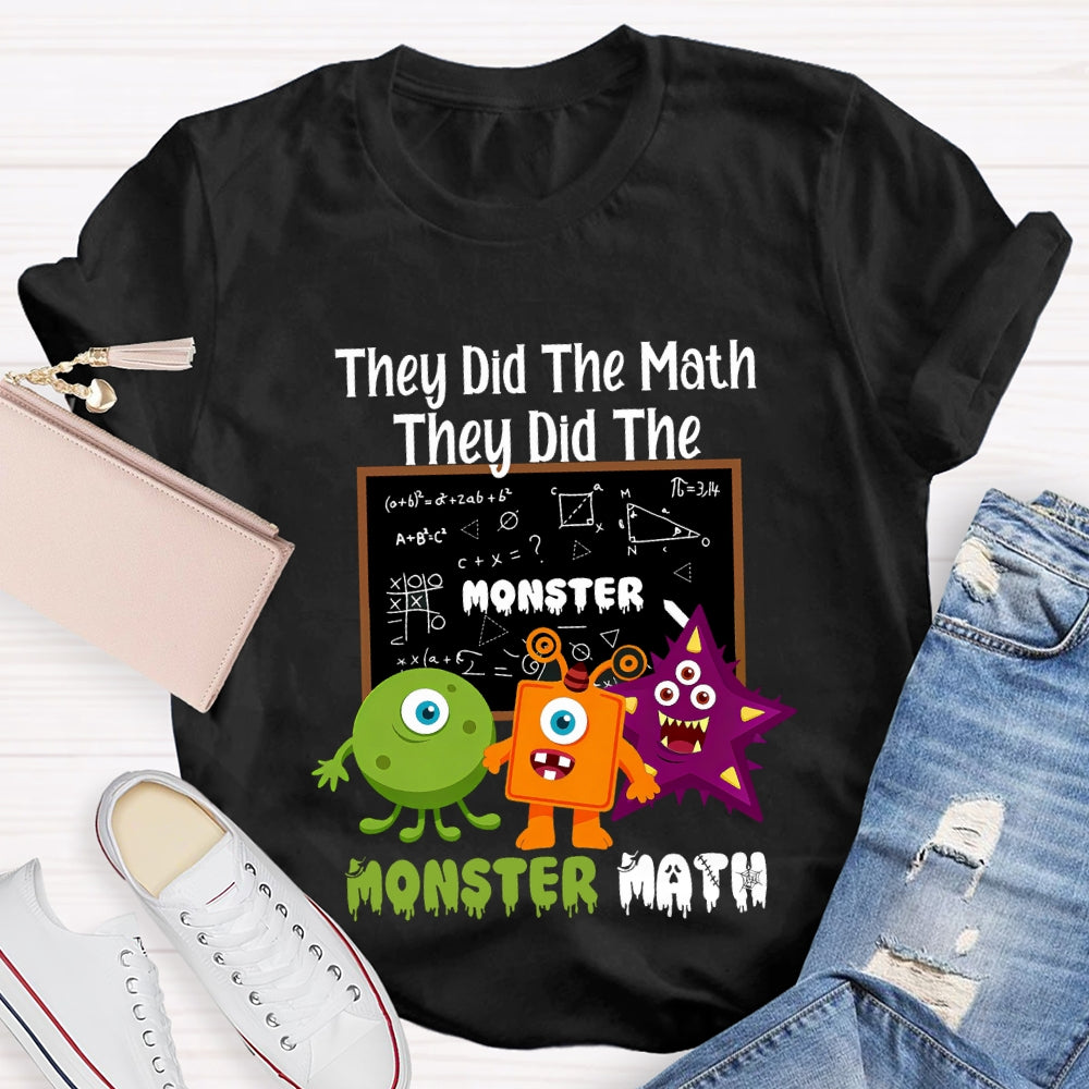 They Did The Math They Did The Monster Math T-shirt