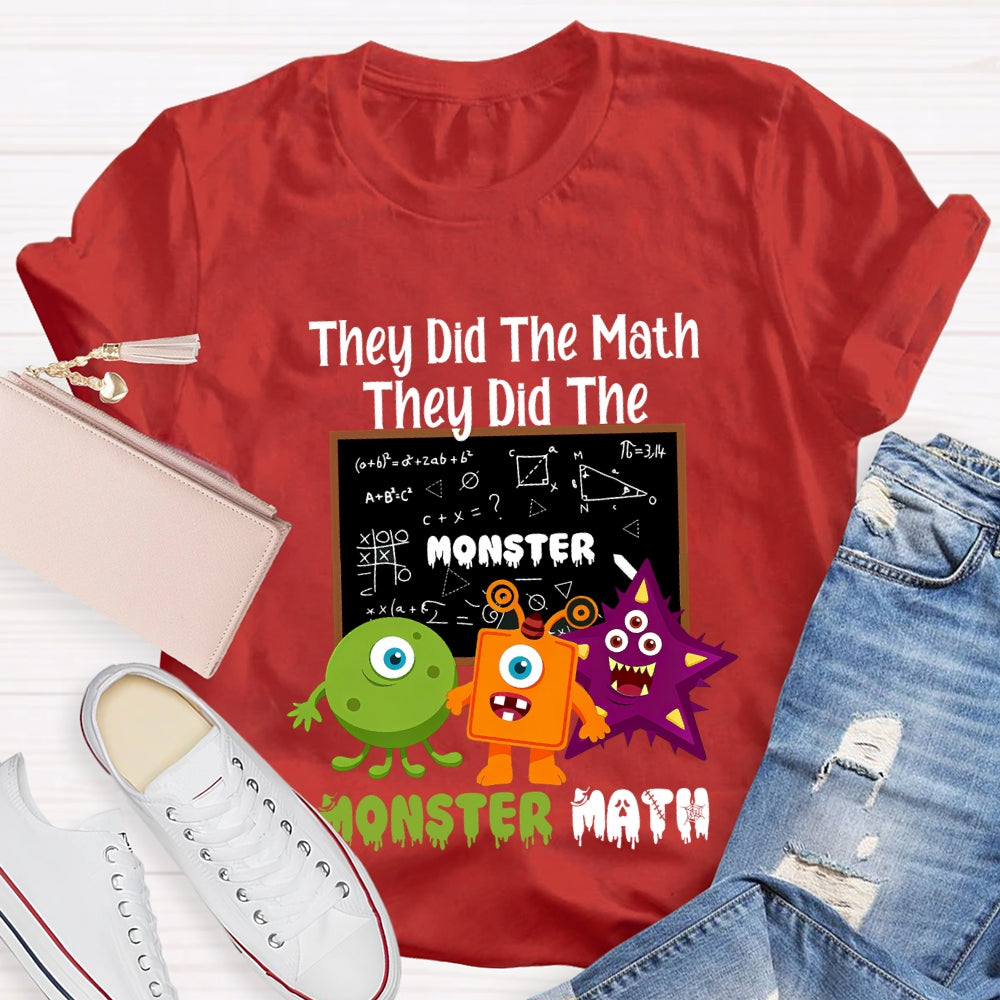 They Did The Math They Did The Monster Math T-shirt