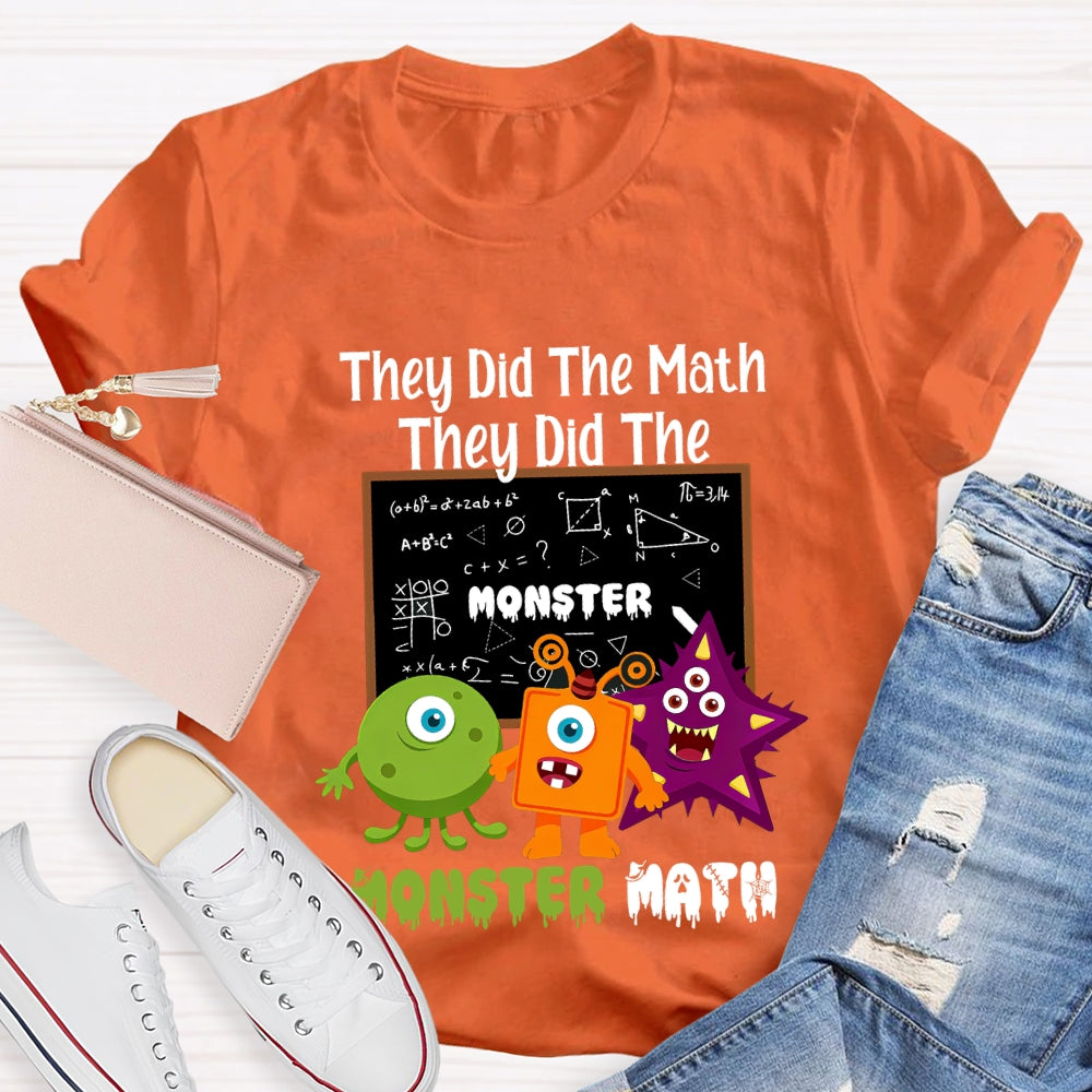They Did The Math They Did The Monster Math T-shirt
