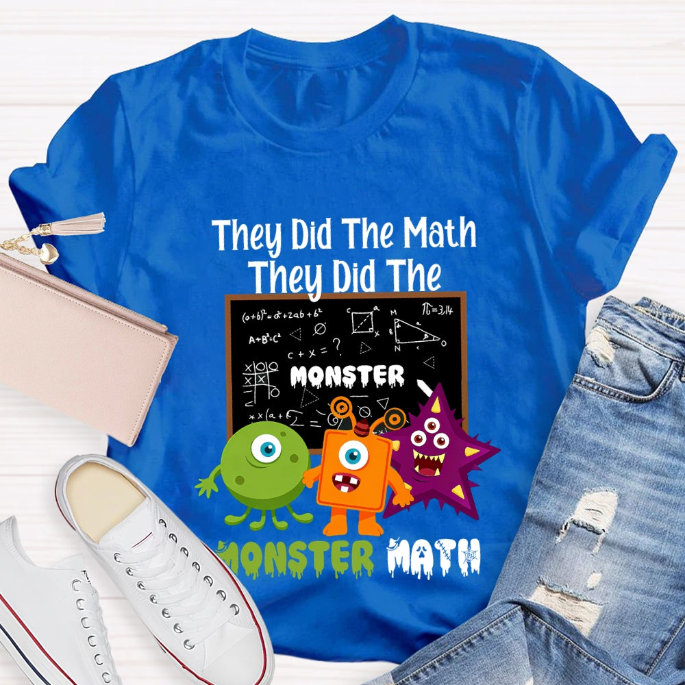 They Did The Math They Did The Monster Math T-shirt
