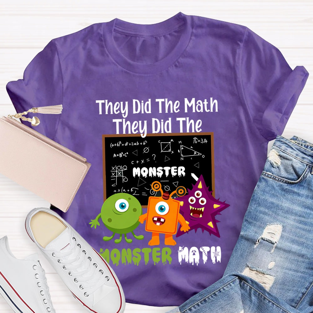 They Did The Math They Did The Monster Math T-shirt