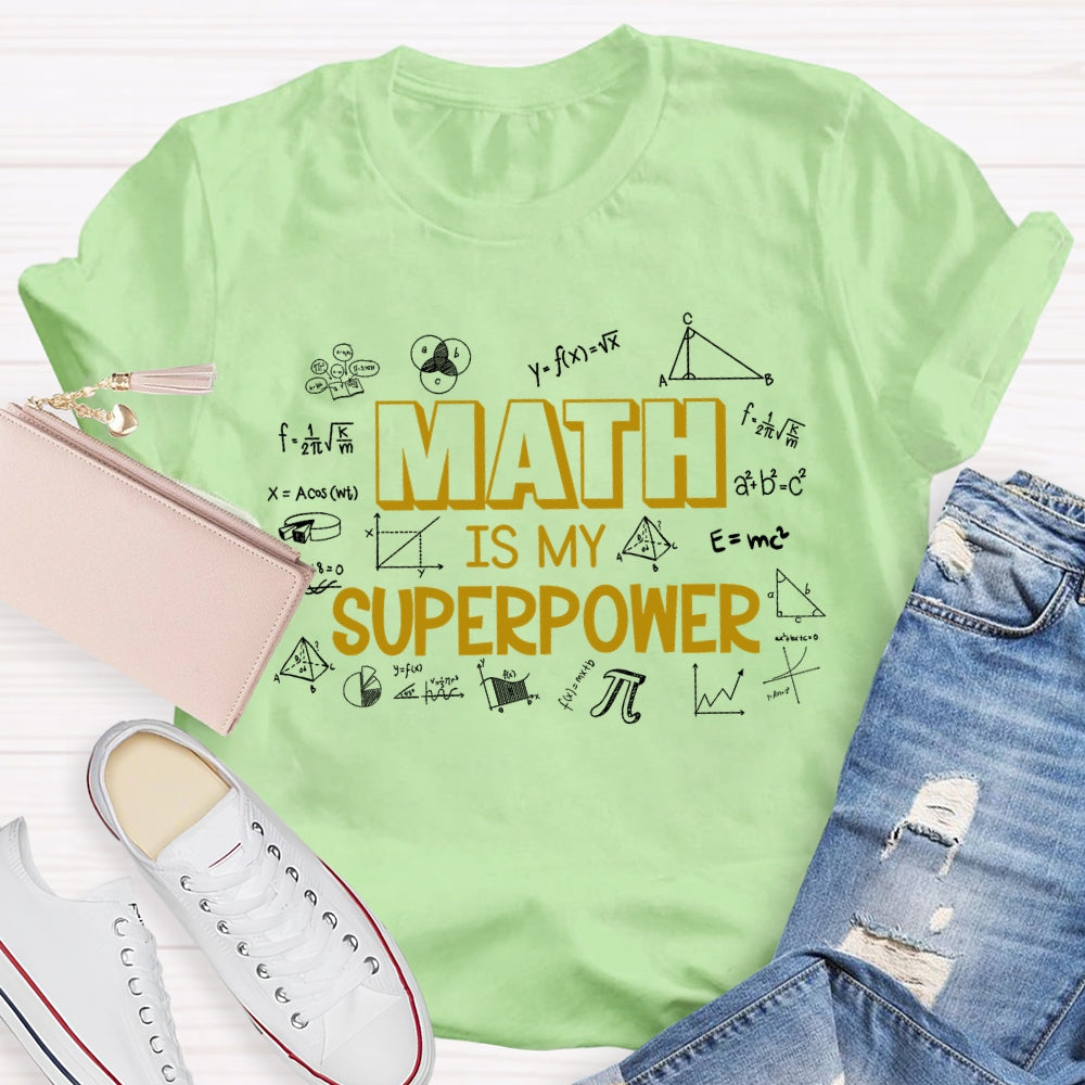 Math Is My Superpower Math Teacher T-shirt