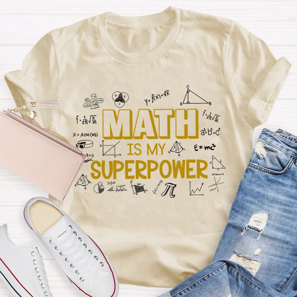 Math Is My Superpower Math Teacher T-shirt