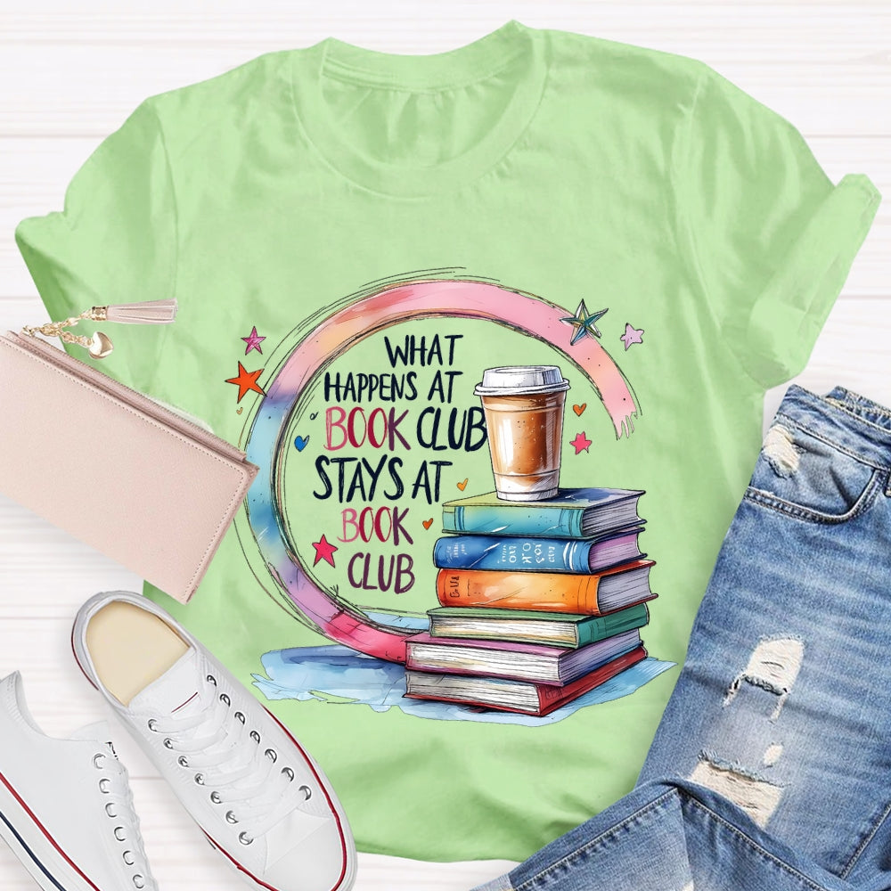 Cool What Happens At Book Club Stays At Book Club  T-shirt