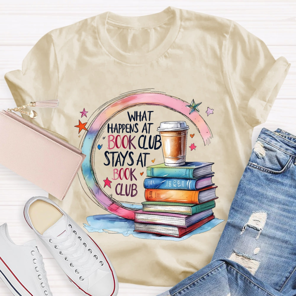 Cool What Happens At Book Club Stays At Book Club  T-shirt