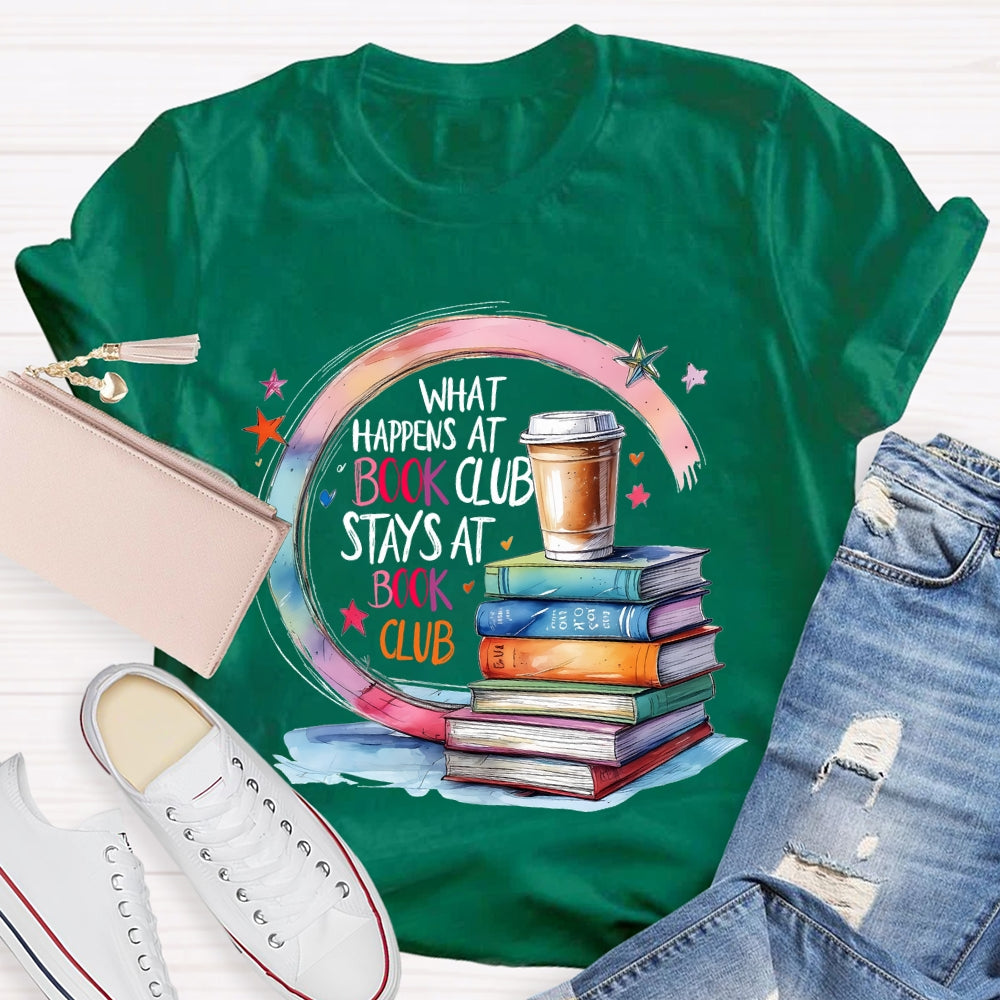 Cool What Happens At Book Club Stays At Book Club  T-shirt