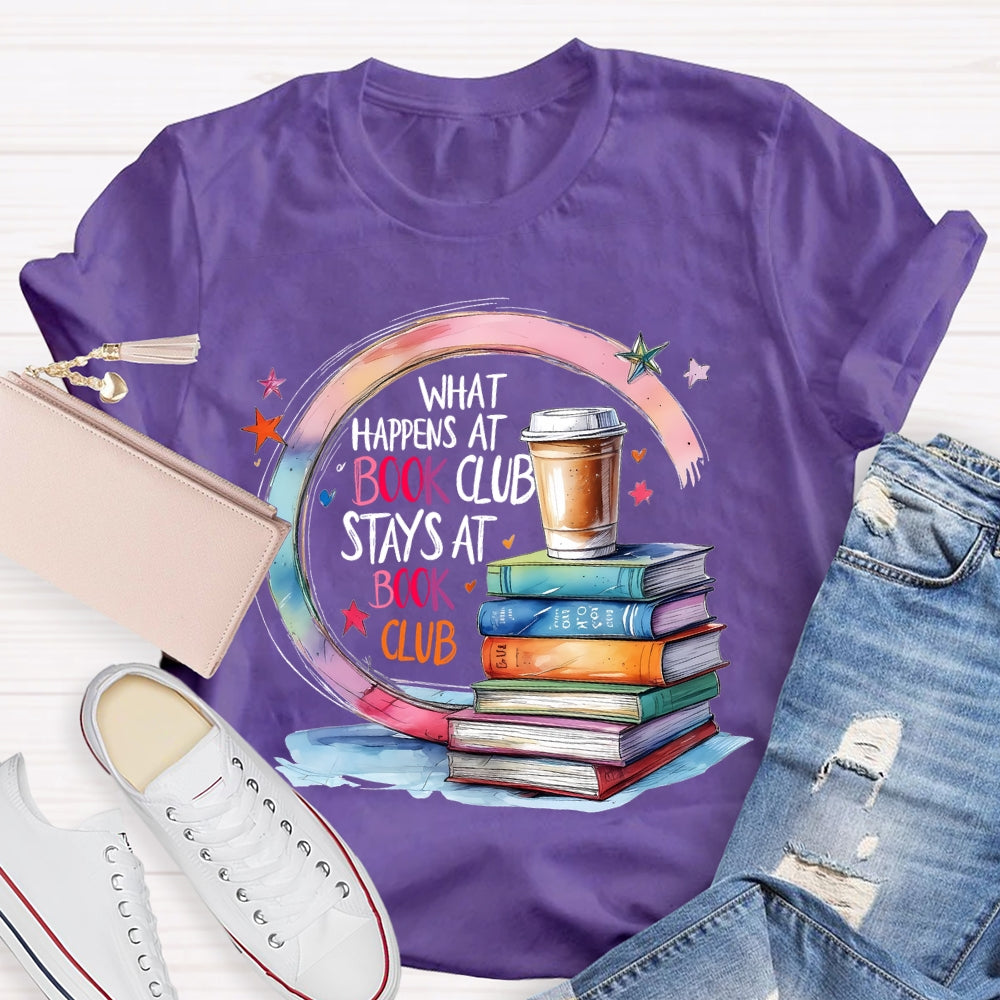 Cool What Happens At Book Club Stays At Book Club  T-shirt