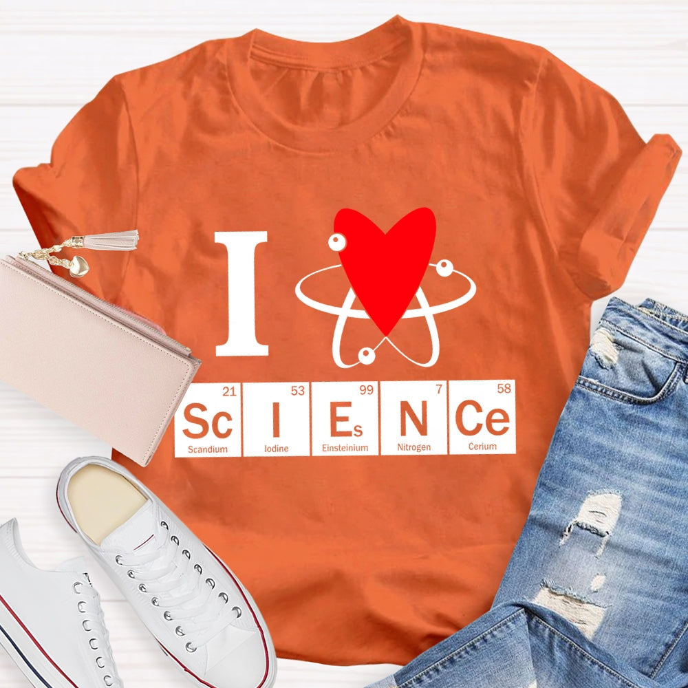 I Love Science Teacher Gift T-shirt