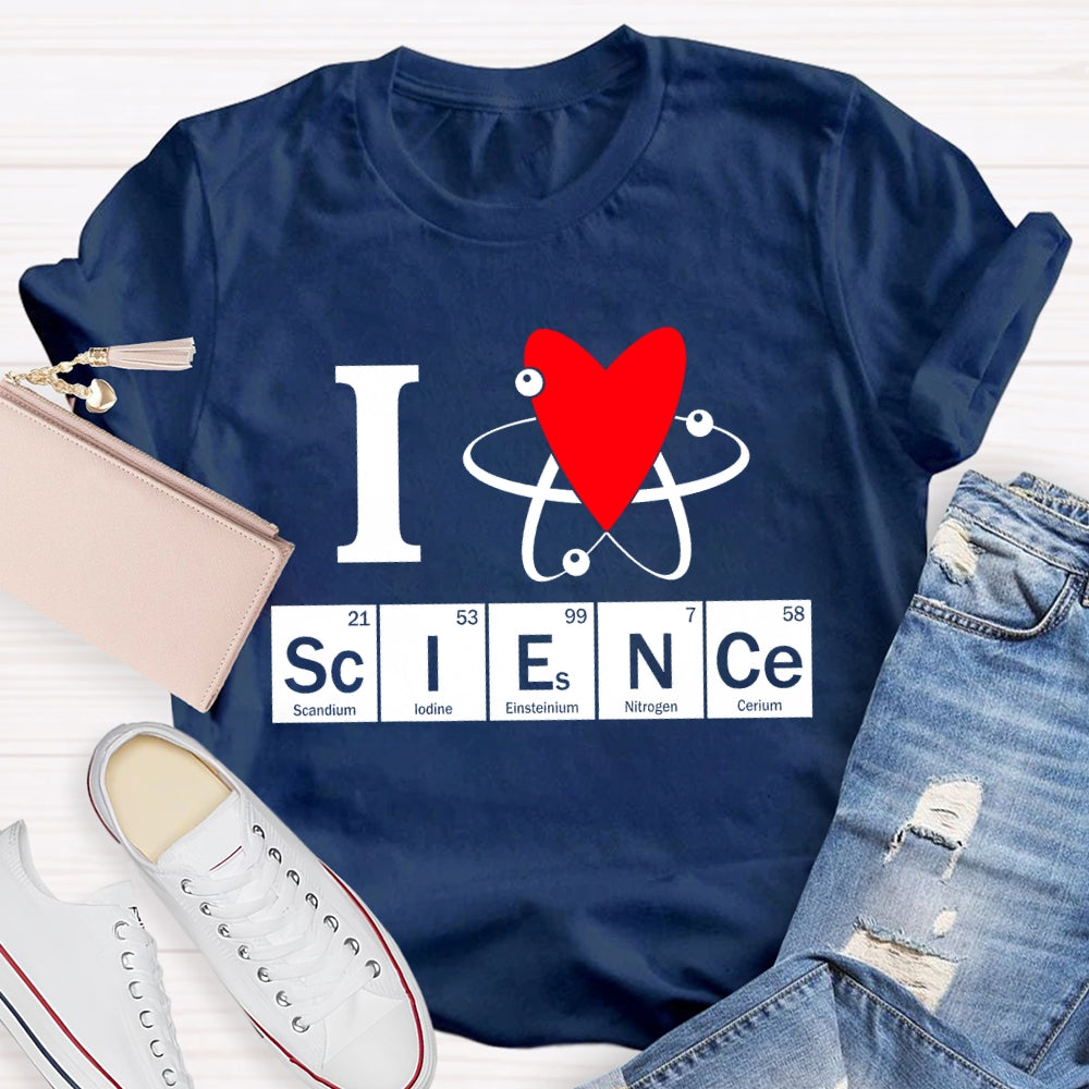 I Love Science Teacher Gift T-shirt