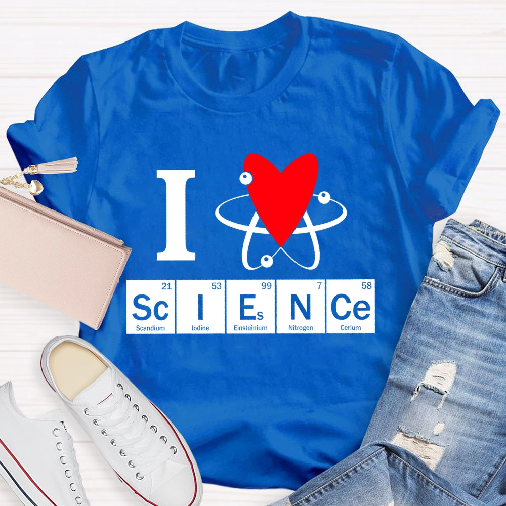 I Love Science Teacher Gift T-shirt