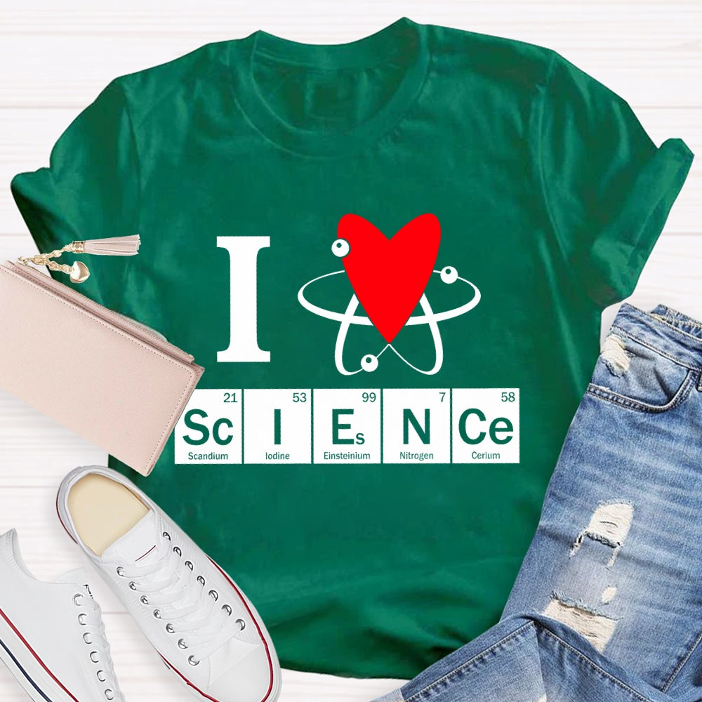 I Love Science Teacher Gift T-shirt