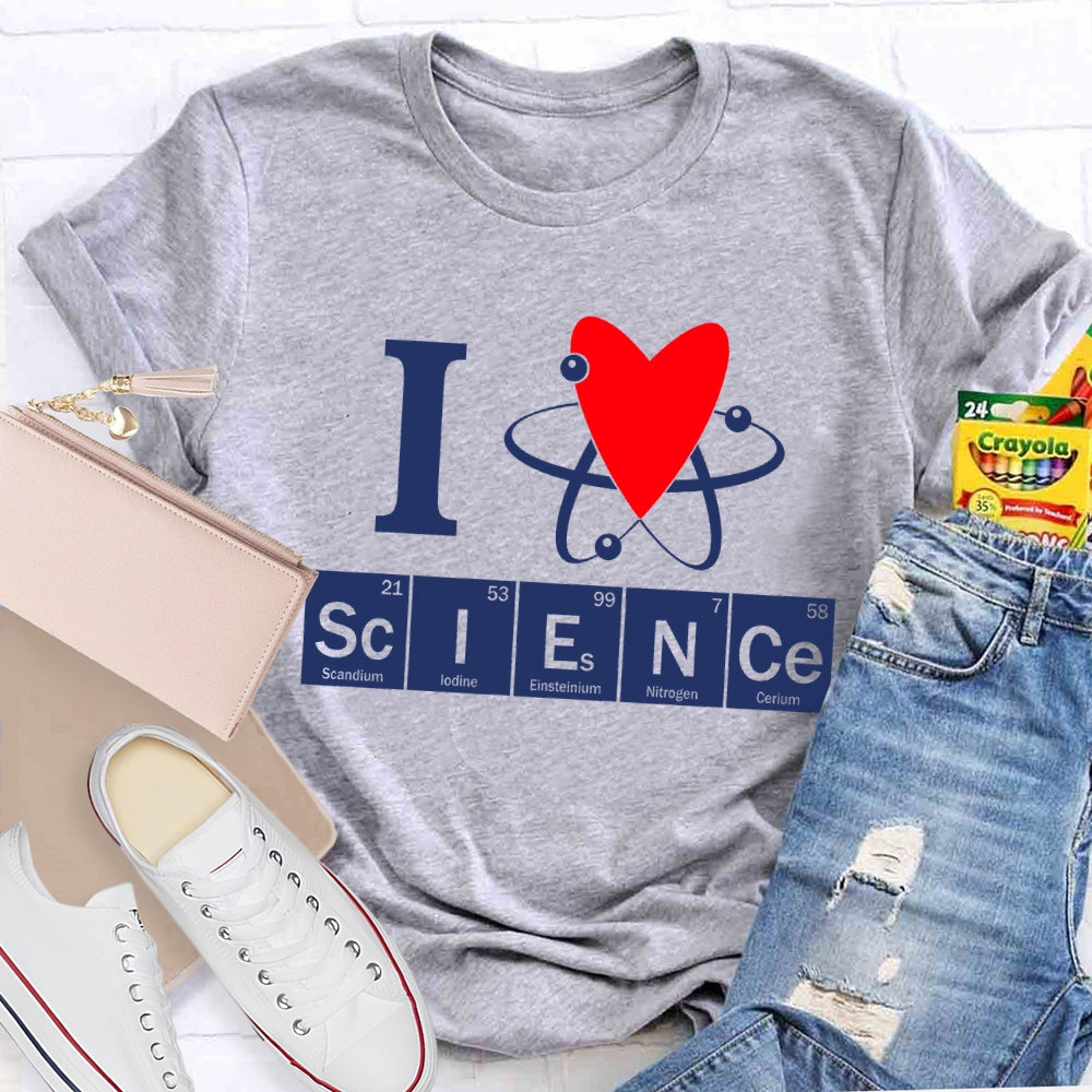 I Love Science Teacher Gift T-shirt