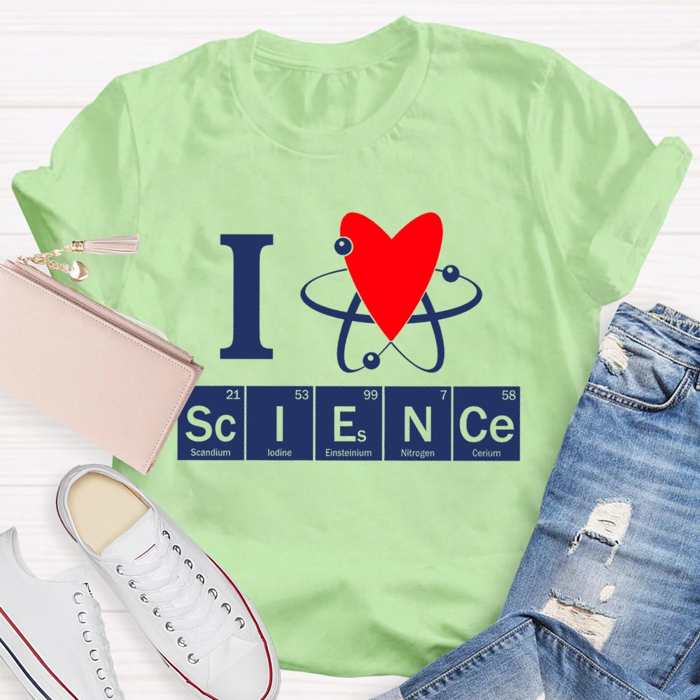 I Love Science Teacher Gift T-shirt