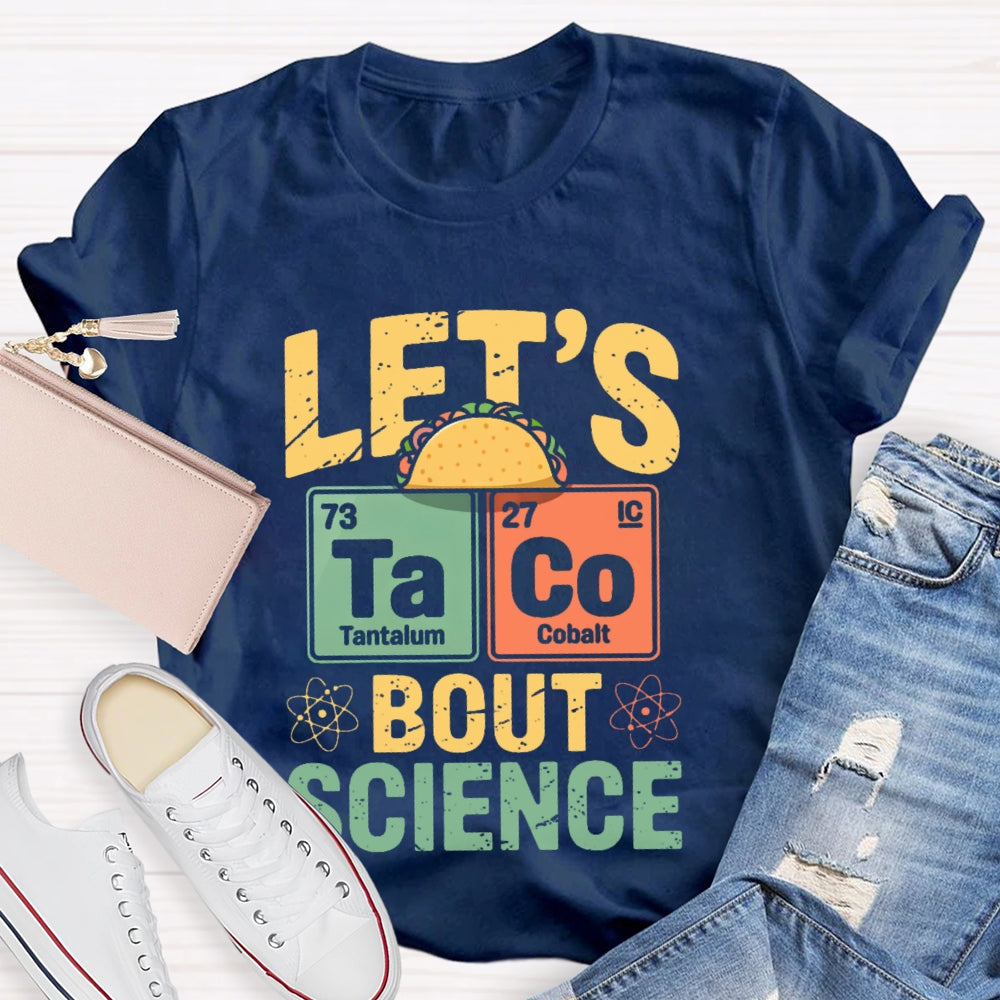 Let's Taco Bout Science Funny Pun Science Teacher T-shirt
