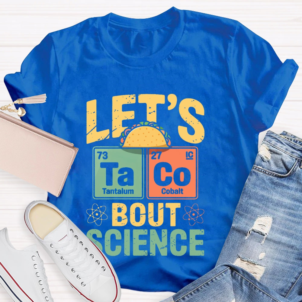 Let's Taco Bout Science Funny Pun Science Teacher T-shirt