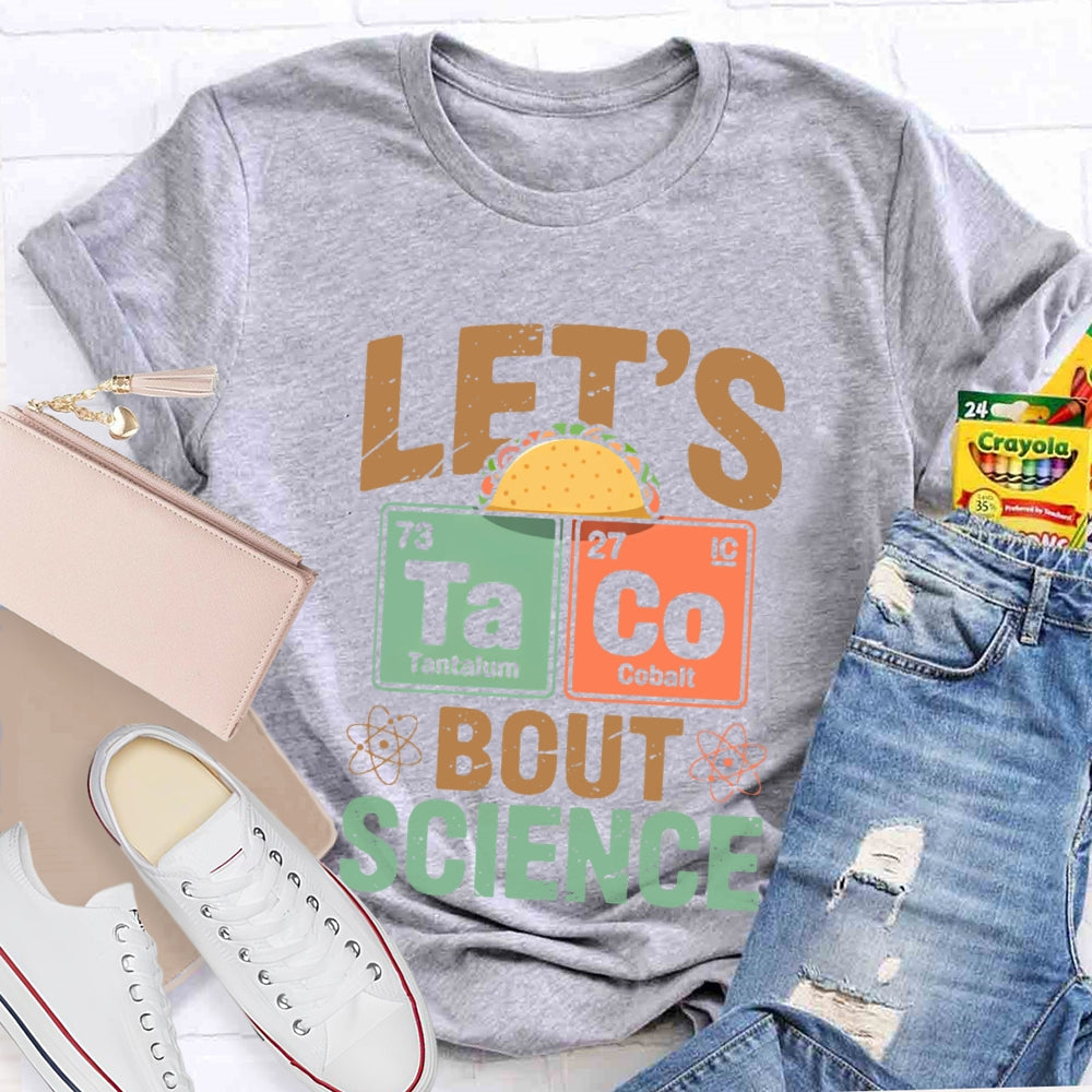 Let's Taco Bout Science Funny Pun Science Teacher T-shirt