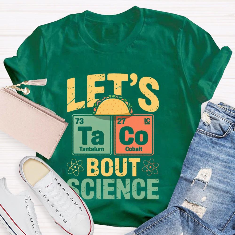 Let's Taco Bout Science Funny Pun Science Teacher T-shirt