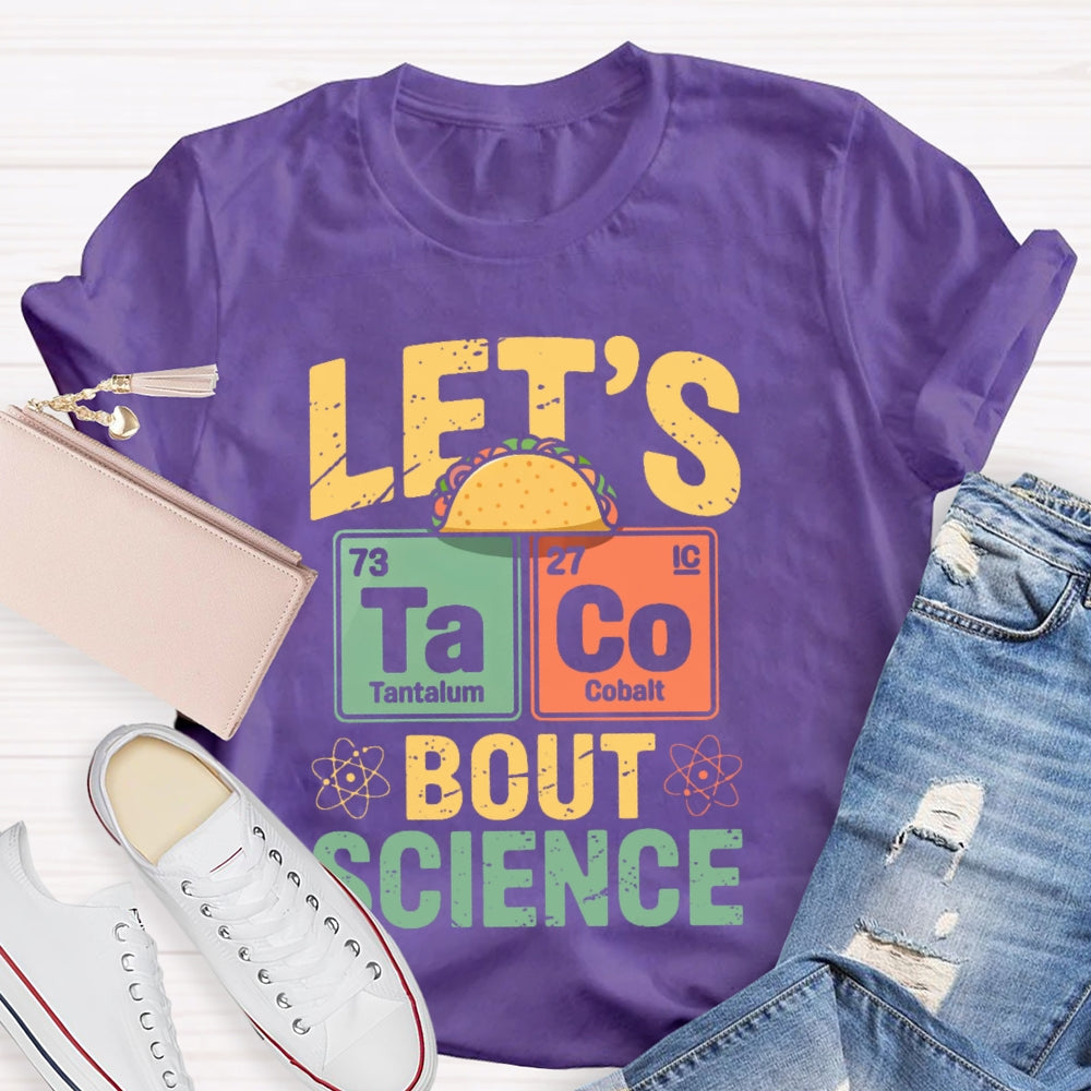 Let's Taco Bout Science Funny Pun Science Teacher T-shirt