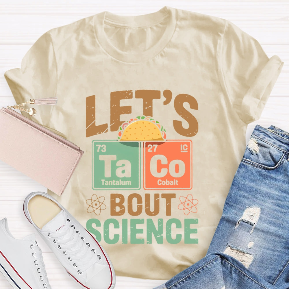 Let's Taco Bout Science Funny Pun Science Teacher T-shirt